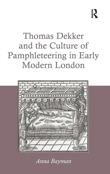 Cover of Thomas Dekker and the Culture of Pamphleteering in Early Modern London