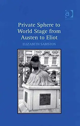 Cover of Private Sphere to World Stage from Austen to Eliot