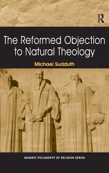 Cover of The Reformed Objection to Natural Theology