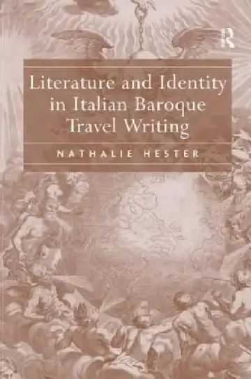 Cover of Literature and Identity in Italian Baroque Travel Writing