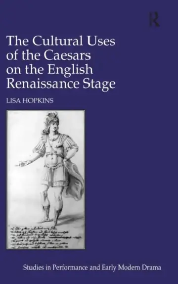 Cover of The Cultural Uses of the Caesars on the English Renaissance Stage