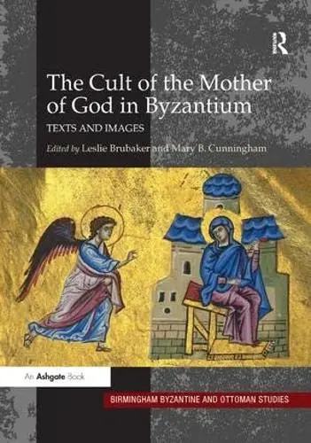 Cover of The Cult of the Mother of God in Byzantium