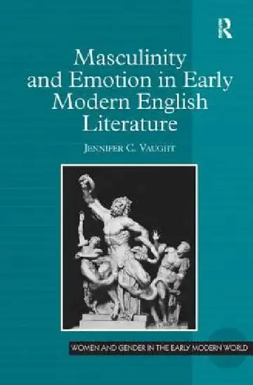 Cover of Masculinity and Emotion in Early Modern English Literature