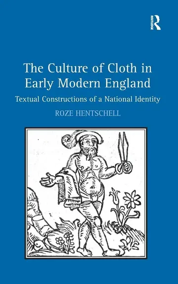 Cover of The Culture of Cloth in Early Modern England