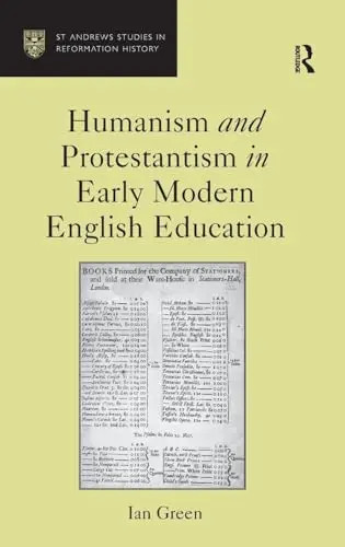 Cover of Humanism and Protestantism in Early Modern English Education