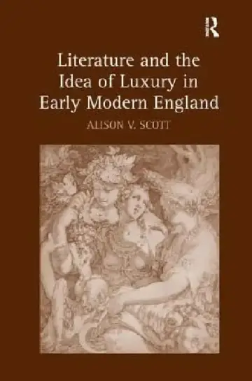 Cover of Literature and the Idea of Luxury in Early Modern England