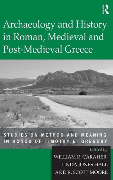 Cover of Archaeology and History in Roman, Medieval and Post-Medieval Greece