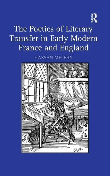 Cover of The Poetics of Literary Transfer in Early Modern France and England