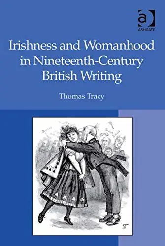 Cover of Irishness and Womanhood in Nineteenth-Century British Writing