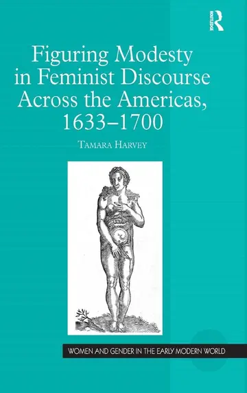 Cover of Figuring Modesty in Feminist Discourse Across the Americas, 1633-1700
