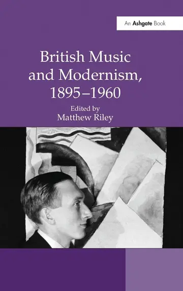 Cover of British Music and Modernism, 1895-1960