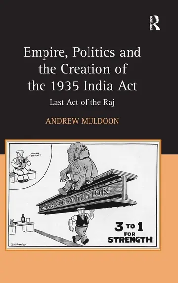 Cover of Empire, Politics and the Creation of the 1935 India Act