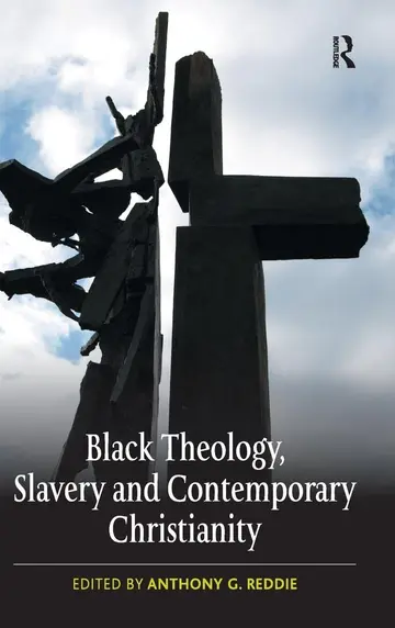 Cover of Black Theology, Slavery and Contemporary Christianity
