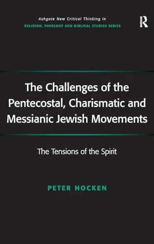 Cover of The Challenges of the Pentecostal, Charismatic and Messianic Jewish Movements