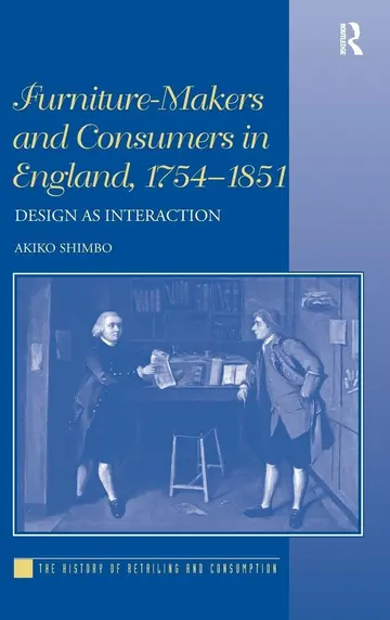 Cover of Furniture-Makers and Consumers in England 1754-1851