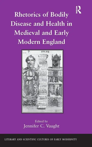 Cover of Rhetorics of Bodily Disease and Health in Medieval and Early Modern England