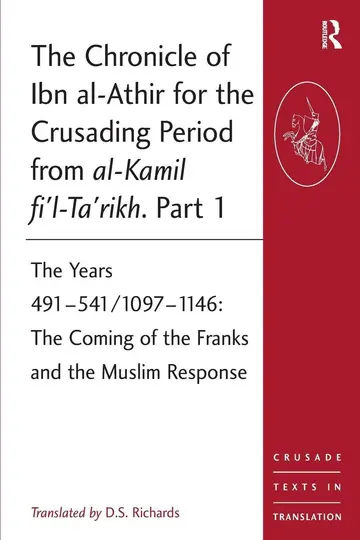Cover of The Chronicle of Ibn Al-Athir for the Crusading Period from al-Kamil Fi'l-ta'rikh