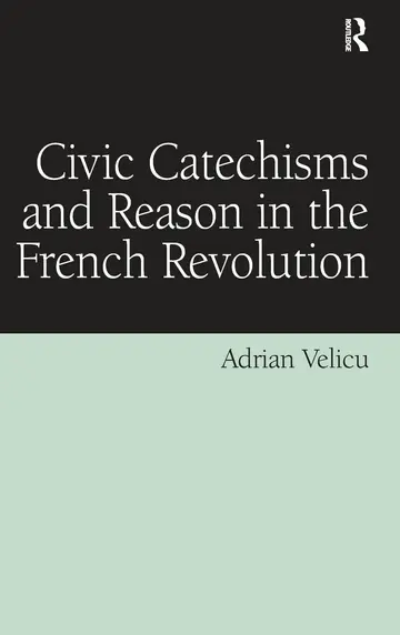Cover of Civic Catechisms and Reason in the French Revolution