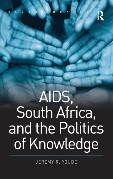 Cover of AIDS, South Africa and the Politics of Knowledge