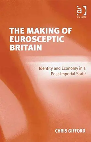 Cover of The Making of Eurosceptic Britain