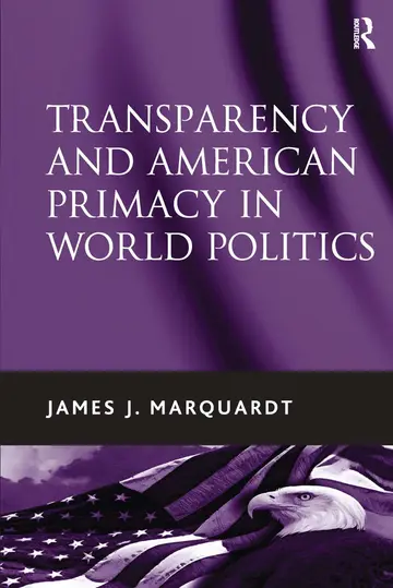 Cover of Transparency and American Primacy in World Politics