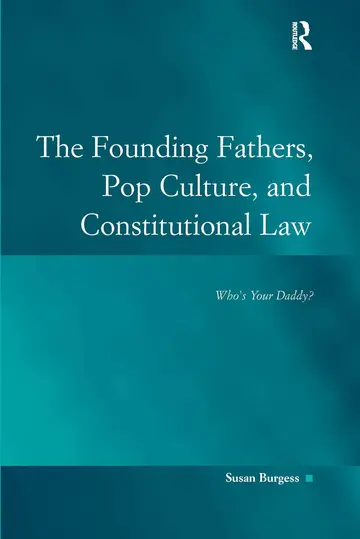 Cover of The Founding Fathers, Pop Culture, and Constitutional Law