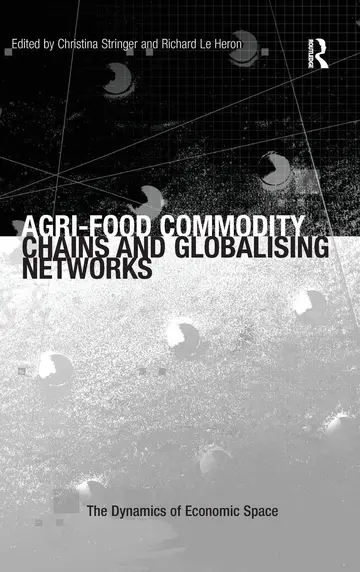 Cover of Agri-Food Commodity Chains and Globalising Networks