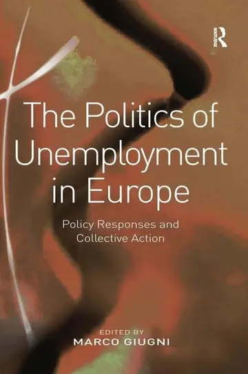Cover of The Politics of Unemployment in Europe