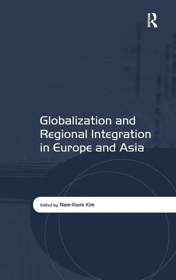 Cover of Globalization and Regional Integration in Europe and Asia