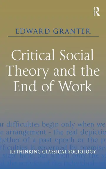Cover of Critical Social Theory and the End of Work