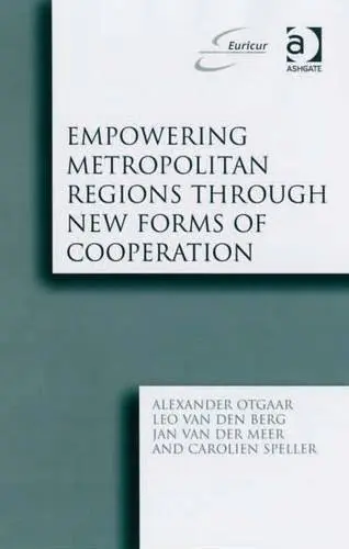 Cover of Empowering Metropolitan Regions Through New Forms of Cooperation (EURICUR Series (European Institute for Comparative Urban Research))