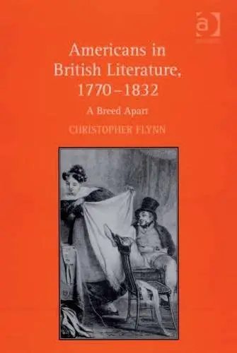 Cover of Americans in British Literature 1770-1832