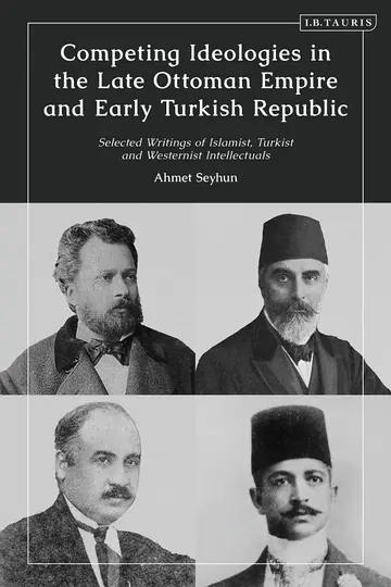 Cover of Competing Ideologies in the Late Ottoman Empire and Early Turkish Republic