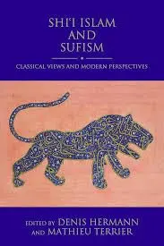 Cover of Shi'i Islam and Sufism Classical Views and Modern Perspectives