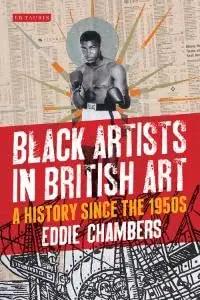 Cover of Black Artists in British Art A History since the 1950s