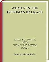 Cover of Women in the Ottoman Balkans Gender, Culture and History