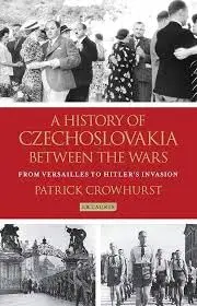 Cover of A History of Czechoslovakia Between the Wars from Versailles to Hitler's Invasion