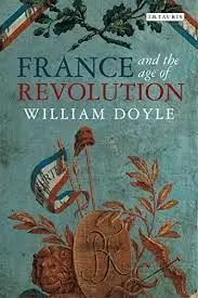 Cover of France and the Age of Revolution Regimes Old and New from Louis XIV to Napoleon Bonaparte