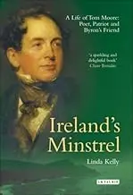 Cover of Ireland's Minstrel A Life of Tom Moore, Poet, Patriot and Byron's Friend