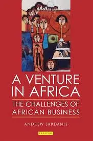Cover of A Venture in Africa the Challenges of African Business