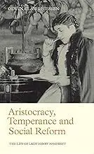 Cover of Aristocracy, Temperance and Social Reform the Life of Lady Henry Somerset