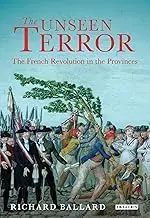 Cover of The Unseen Terror the French Revolution in the Provinces