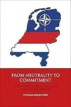 Cover of From Neutrality to Commitment Dutch Foreign Policy, NATO and European Integration