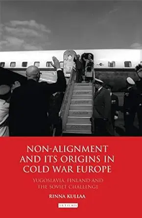 Cover of Non-alignment and Its Origins in Cold War Europe Yugoslavia, Finland and the Soviet Challenge, Childhood in Ancient Athens, George VI