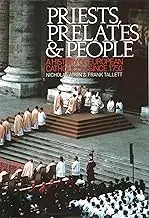 Cover of Priests, Prelates and People A History of European Catholicism since 1750