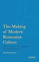 Cover of The Making of Modern Romanian Culture Literacy and the Development of National Identity