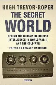 Cover of The Secret World Behind the Curtain of British Intelligence in World War II and the Cold War