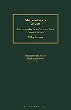 Cover of Mineworkers in Zambia Labour and Political Change in Post-Colonial Africa