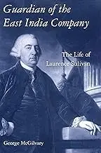 Cover of Guardian of the East India Company the Life of Laurence Sulivan