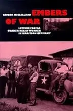 Cover of Embers of War Letters from a Relief Worker in the British Zone of Germany, 1945-46